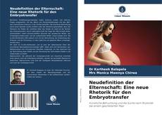 Portada del libro de Neudefinition der Elternschaft: Eine neue Rhetorik für den Embryotransfer