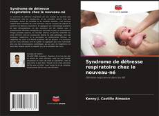 Portada del libro de Syndrome de détresse respiratoire chez le nouveau-né