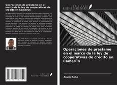 Buchcover von Operaciones de préstamo en el marco de la ley de cooperativas de crédito en Camerún