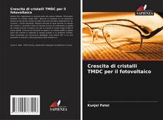 Bookcover of Crescita di cristalli TMDC per il fotovoltaico