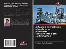 Buchcover von Antenne a microstriscia a banda larga polarizzate circolarmente e con confini frattali