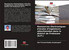 Bookcover of Ressources électroniques d'écoles d'ingénieurs sélectionnées dans le district de Prakasam (A.P.)