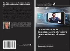 Buchcover von La dictadura de la democracia o la dictadura democrática en el nuevo yo