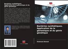 Capa do livro de Bactéries synthétiques. Application de la génomique et du génie génétique 