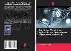 Bookcover of Bactérias Sintéticas. Aplicação da Genómica e Engenharia Genética