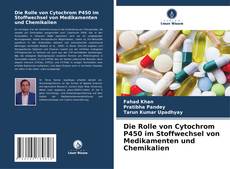 Couverture de Die Rolle von Cytochrom P450 im Stoffwechsel von Medikamenten und Chemikalien