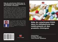 Bookcover of Rôle du cytochrome P450 dans le métabolisme des médicaments et des produits chimiques