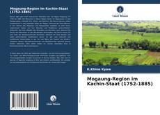 Portada del libro de Mogaung-Region im Kachin-Staat (1752-1885)