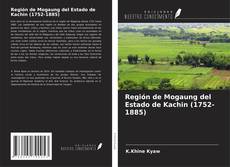 Buchcover von Región de Mogaung del Estado de Kachin (1752-1885)