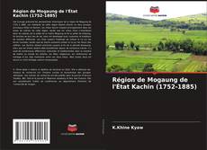 Portada del libro de Région de Mogaung de l'État Kachin (1752-1885)