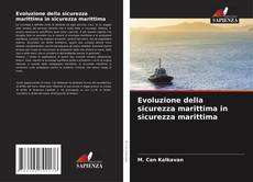 Bookcover of Evoluzione della sicurezza marittima in sicurezza marittima