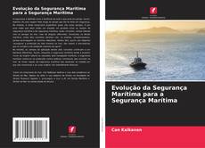 Capa do livro de Evolução da Segurança Marítima para a Segurança Marítima 