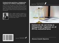Buchcover von Comercio de servicios e integración regional en el África subsahariana