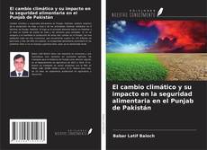 Bookcover of El cambio climático y su impacto en la seguridad alimentaria en el Punjab de Pakistán