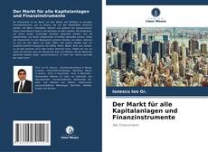 Der Markt für alle Kapitalanlagen und Finanzinstrumente kitap kapağı