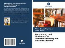 Portada del libro de Herstellung und biochemische Charakterisierung von Dattelfruchtwein