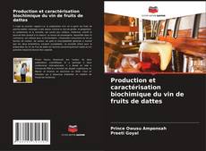 Couverture de Production et caractérisation biochimique du vin de fruits de dattes