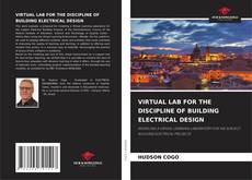 Bookcover of VIRTUAL LAB FOR THE DISCIPLINE OF BUILDING ELECTRICAL DESIGN