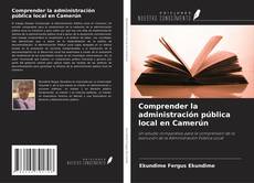 Capa do livro de Comprender la administración pública local en Camerún 