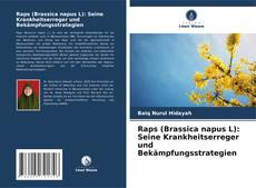 Portada del libro de Raps (Brassica napus L): Seine Krankheitserreger und Bekämpfungsstrategien