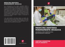 Bookcover of MEDICINA DENTÁRIA MINIMAMENTE INVASIVA