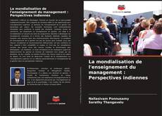 Capa do livro de La mondialisation de l'enseignement du management : Perspectives indiennes 