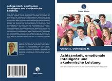 Bookcover of Achtsamkeit, emotionale Intelligenz und akademische Leistung