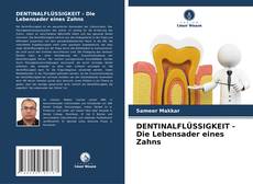 Borítókép a  DENTINALFLÜSSIGKEIT - Die Lebensader eines Zahns - hoz