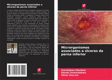 Bookcover of Microrganismos associados a úlceras da perna inferior