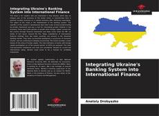 Capa do livro de Integrating Ukraine's Banking System into International Finance 
