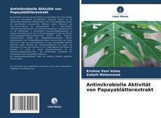 Portada del libro de Antimikrobielle Aktivität von Papayablätterextrakt