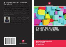 Bookcover of O papel dos enxertos ósseos na Periodontia