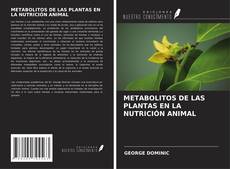 Обложка METABOLITOS DE LAS PLANTAS EN LA NUTRICIÓN ANIMAL