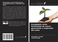 Copertina di Kunapajala como fertilizante de nueva generación y mejorador del suelo