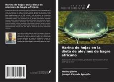 Copertina di Harina de hojas en la dieta de alevines de bagre africano