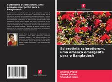 Buchcover von Sclerotinia sclerotiorum, uma ameaça emergente para o Bangladesh