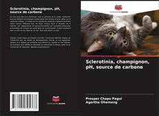 Обложка Sclerotinia, champignon, pH, source de carbone