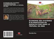 Buchcover von ÉCONOMIE DES SYSTÈMES D'ALIMENTATION EN AQUACULTURE DANS LE TRIPURA, EN INDE