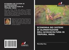 Bookcover of ECONOMIA DEI SISTEMI DI ALIMENTAZIONE DELL'ACQUACOLTURA IN TRIPURA, INDIA