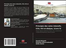 Copertina di Principes des soins intensifs, CCU, ICU et dialyse, (Livre 5)