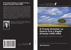 Buchcover von El Frente Oriental: La Guerra Fría y Anglia Oriental 1946-1964