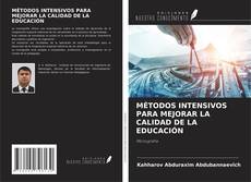 Bookcover of MÉTODOS INTENSIVOS PARA MEJORAR LA CALIDAD DE LA EDUCACIÓN