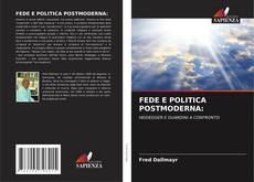 Bookcover of FEDE E POLITICA POSTMODERNA: