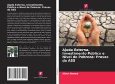 Bookcover of Ajuda Externa, Investimento Público e Nível de Pobreza: Provas da ASS
