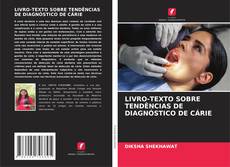 Buchcover von LIVRO-TEXTO SOBRE TENDÊNCIAS DE DIAGNÓSTICO DE CÁRIE