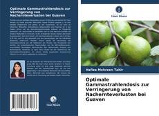 Optimale Gammastrahlendosis zur Verringerung von Nachernteverlusten bei Guaven kitap kapağı