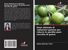 Portada del libro de Dose ottimale di radiazioni gamma per ridurre le perdite post-raccolta di guava