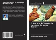 Crítica a la defensa de la eutanasia de James Rachels kitap kapağı