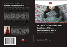 Buchcover von Le Tantra, l'antidote ultime à tous les problèmes psychologiques Vol. 2