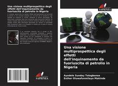 Capa do livro de Una visione multiprospettica degli effetti dell'inquinamento da fuoriuscita di petrolio in Nigeria 